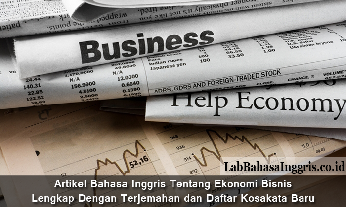 Artikel Bahasa Inggris Tentang Ekonomi Bisnis Lengkap Dengan Terjemahan dan Daftar Kosakata Baru