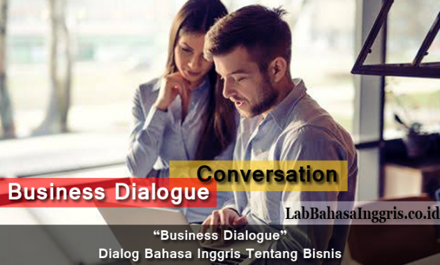 Business Dialogue - Dialog Bahasa Inggris Tentang Bisnis