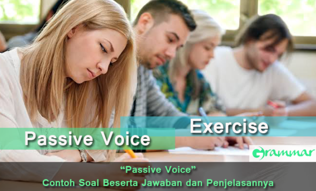 Passive Voice - Contoh Soal Beserta Jawaban dan Penjelasannya